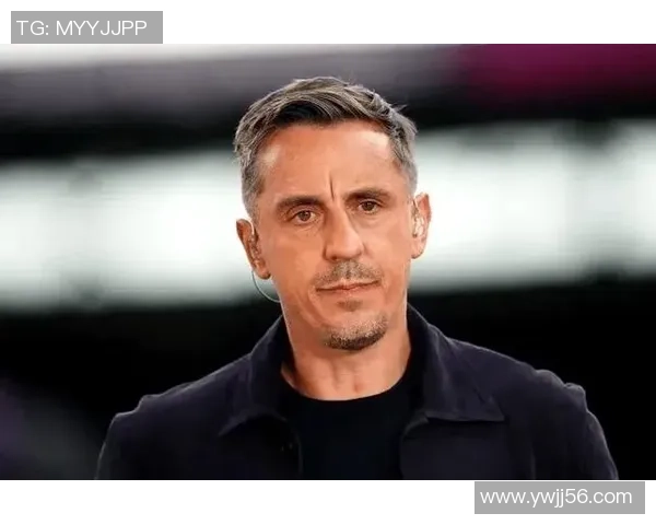 足球明星内维尔的职业生涯与成就解析及其对足球的影响